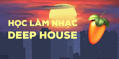 Học làm nhạc Deep House với FL Studio - Đàm Vinh Hiển (sweet media)